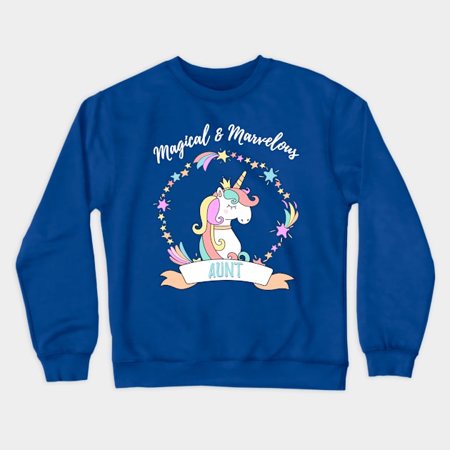 Magical Marvelous Aunt Unicorn Crewneck Sweatshirt by FabulouslyFestive